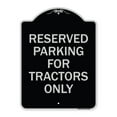 thumbnail image 1 of SignMission Designer Series Sign - Parking Space Reserved Sign Parking Reserved for Tractors Only | Black & Silver 18" x 24" Heavy-Gauge Aluminum Architectural Sign | Made in the USA, 1 of 4