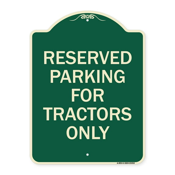 SignMission Designer Series Sign - Parking Space Reserved Sign Parking Reserved for Tractors Only | Green & Tan 18" x 24" Heavy-Gauge Aluminum Architectural Sign | Made in the USA