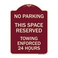 thumbnail image 1 of SignMission Designer Series Sign - No Parking This Space Reserved Towing Enforced 24 Hours | Burgundy 18" x 24" Heavy-Gauge Aluminum Architectural Sign | Made in the USA, 1 of 4