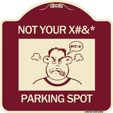 SignMission Designer Series Sign - Not Your Parking Spot with Graphics | Burgundy 18" X 18" Heavy-Gauge Aluminum Architectural Sign | Protect Your Business & Municipality | Made in the