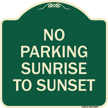SignMission Designer Series Sign - No Parking Sunrise to Sunset (In Daylight) | Green & Tan 18" X 18" Heavy-Gauge Aluminum Architectural Sign | Protect Your Business & Municipality |