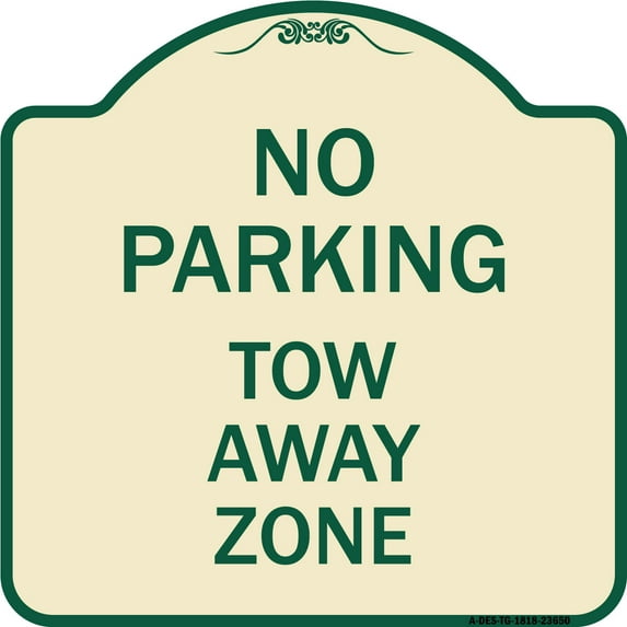SignMission Designer Series Sign - No Parking Tow Away Zone | Tan & Green 18" X 18" Heavy-Gauge Aluminum Architectural Sign | Protect Your Business & Municipality | Made in the USA