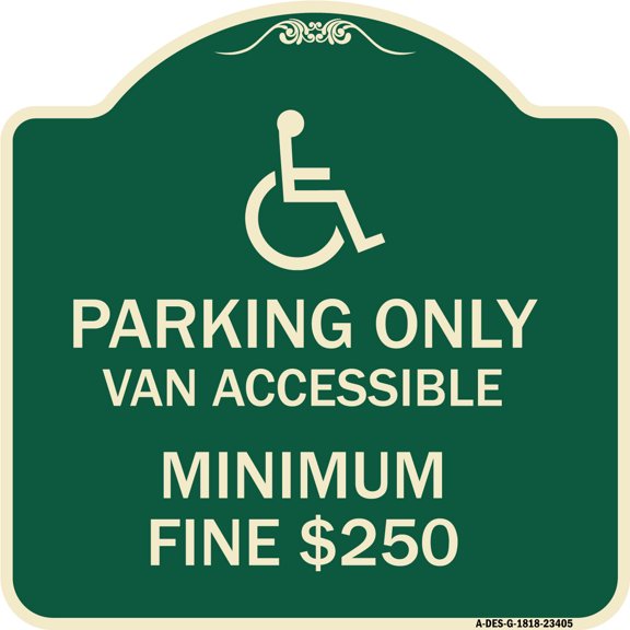 SignMission Designer Series Sign - Parking Only Van Accessible Minimum Fine $250 | Green & Tan 18" X 18" Heavy-Gauge Aluminum Architectural Sign | Made in the USA