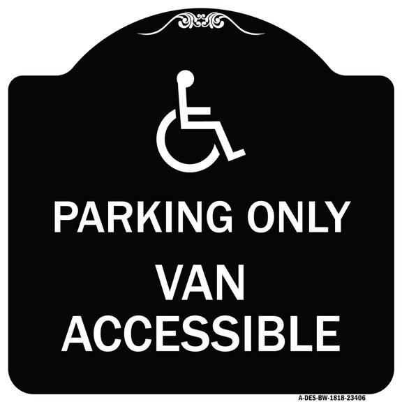 SignMission Designer Series Sign - Parking Only Van Accessible (With Graphic) | Black & White 18" X 18" Heavy-Gauge Aluminum Architectural Sign | Made in the USA