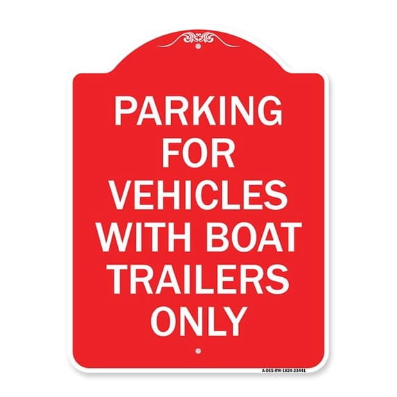 SignMission Designer Series Sign - Parking for Vehicles with Boat Trailers Only | Red & White 18" X 24" Heavy-Gauge Aluminum Architectural Sign | Protect Your Business & Municipality |