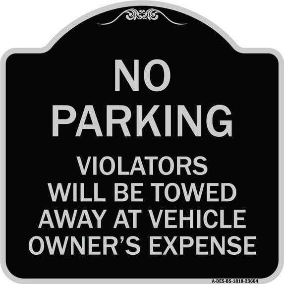 SignMission Designer Series Sign - No Parking Violators Towed Away at Owner's Expense | Black & Silver 18" X 18" Heavy-Gauge Aluminum Architectural Sign | Made in the USA