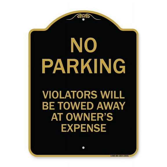 SignMission A-DES-BG-1824-23641 18 x 24 in. Designer Series Sign - No Parking Violators Will Be Towed Away At Owners Expense, Black & Gold