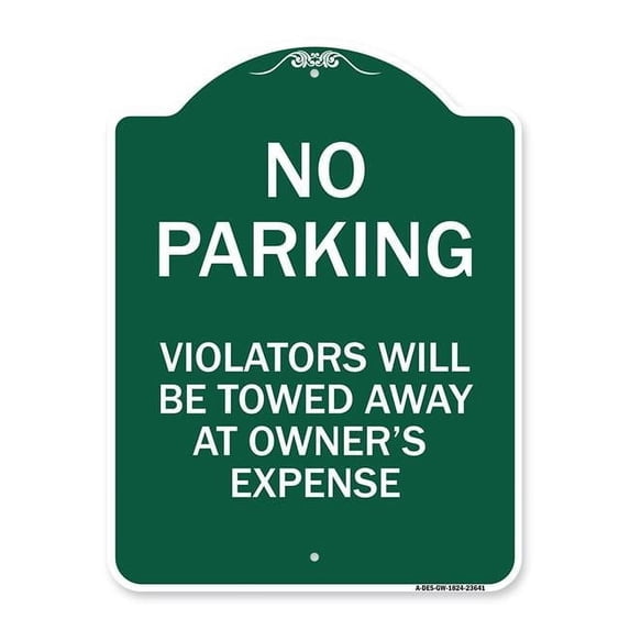 SignMission A-DES-GW-1824-23641 18 x 24 in. Designer Series Sign - No Parking Violators Will Be Towed Away At Owners Expense, Green & White