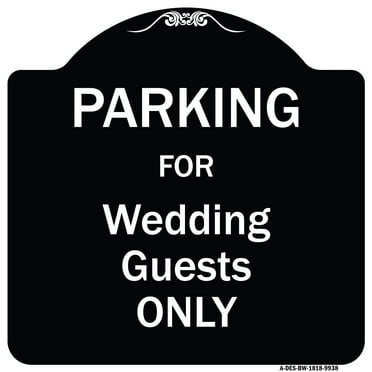 SignMission Designer Series Sign - Parking For Wedding Guests Only | Black & White 18" X 18" Heavy-Gauge Aluminum Architectural Sign | Protect Your Business & Municipality | Made in the