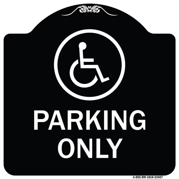 SignMission Designer Series Sign - Parking Only (With New Access Symbol) | Black & White 18" X 18" Heavy-Gauge Aluminum Architectural Sign | Protect Your Business & Municipality | Made