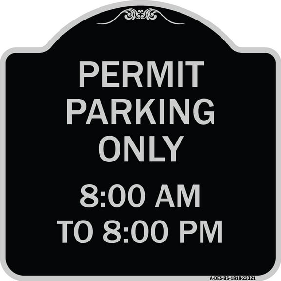 SignMission Designer Series Sign - Permit Parking Only 8-00 Am to 8-00 Pm | Black & Silver 18" X 18" Heavy-Gauge Aluminum Architectural Sign | Protect Your Business & Municipality |