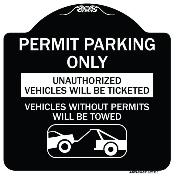 SignMission Designer Series Sign - Permit Parking Only Unauthorized Vehicles Will Be Ticketed Vehicles Without Permits Will Be Towed (With Graphic) | Black & White 18" X 18" Heavy-Gauge