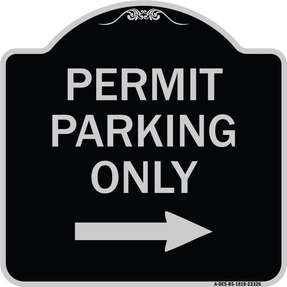 SignMission Designer Series Sign - Permit Parking Only (With Right Arrow) | Black & Silver 18" X 18" Heavy-Gauge Aluminum Architectural Sign | Protect Your Business & Municipality |