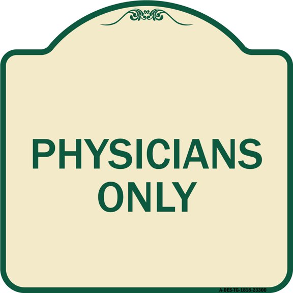 SignMission Designer Series Sign - Physicians Only | Tan & Green 18" X 18" Heavy-Gauge Aluminum Architectural Sign | Protect Your Business & Municipality | Made in the USA