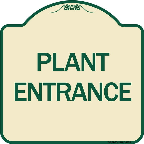 SignMission Designer Series Sign - Plant Entrance | Tan & Green 18" X 18" Heavy-Gauge Aluminum Architectural Sign | Protect Your Business & Municipality | Made in the USA