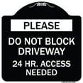 thumbnail image 1 of SignMission Designer Series Sign - Please Do Not Block Driveway 24 Hour Access Needed | Black & White 18" X 18" Heavy-Gauge Aluminum Architectural Sign | Made in the USA, 1 of 4
