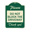 thumbnail image 1 of SignMission Designer Series Sign - Please Do Not Block the Driveway Thank You! | Green & Tan 18" x 24" Heavy-Gauge Aluminum Architectural Sign | Protect Your Business & Municipality |, 1 of 4