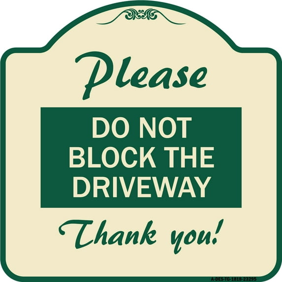 SignMission Designer Series Sign - Please Do Not Block the Driveway Thank You! | Tan & Green 18" X 18" Heavy-Gauge Aluminum Architectural Sign | Protect Your Business & Municipality |
