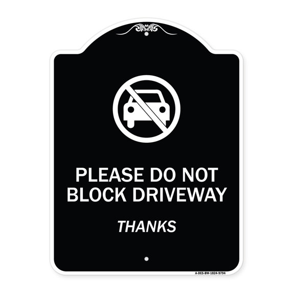 SignMission Designer Series Sign - Please Do Not Block Driveway, Thanks | Black & White 18" x 24" Heavy-Gauge Aluminum Architectural Sign | Protect Your Business & Municipality | Made