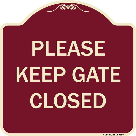 SignMission Designer Series Sign - Please Keep Gate Closedplease Keep Gate Closed | Burgundy 18" X 18" Heavy-Gauge Aluminum Architectural Sign | Protect Your Business & Municipality |