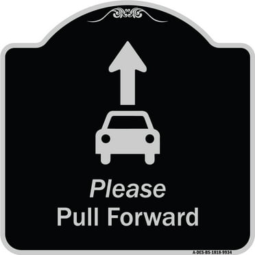 SignMission Designer Series Sign - Please Pull Forward With Graphic And Ahead Arrow | Black & Silver 18" X 18" Heavy-Gauge Aluminum Architectural Sign | Made in the USA