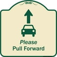 thumbnail image 1 of SignMission Designer Series Sign - Please Pull Forward With Graphic And Ahead Arrow | Tan & Green 18" X 18" Heavy-Gauge Aluminum Architectural Sign | Made in the USA, 1 of 4