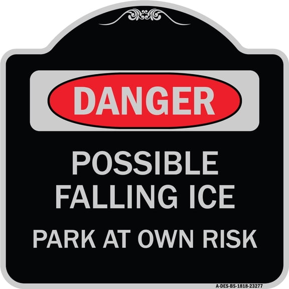 SignMission Designer Series Sign - Possible Falling Ice - Park at Own Risk | Black & Silver 18" X 18" Heavy-Gauge Aluminum Architectural Sign | Protect Your Business & Municipality |