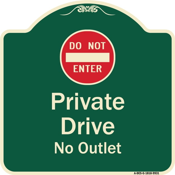SignMission Designer Series Sign - Private Drive, No Outlet With Do Not Enter Symbol | Green & Tan 18" X 18" Heavy-Gauge Aluminum Architectural Sign | Made in the USA