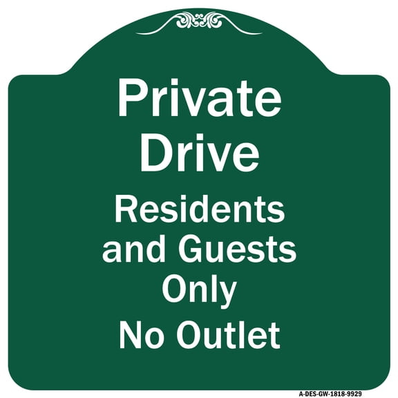 SignMission Designer Series Sign - Private Drive Residents And Guests Only No Outlet | Green & White 18" X 18" Heavy-Gauge Aluminum Architectural Sign | Made in the USA