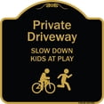 thumbnail image 1 of SignMission Designer Series Sign - Private Driveway Slow Down Kids At Play | Black & Gold 18" X 18" Heavy-Gauge Aluminum Architectural Sign | Protect Your Business & Municipality | Made, 1 of 4