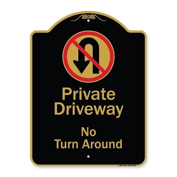 SignMission A-DES-BG-1824-9921 18 x 24 in. Designer Series Sign - Private Driveway No Turn Around with Symbol, Black & Gold
