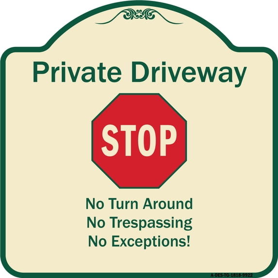 SignMission Designer Series Sign - Private Driveway No Turn Around Or Trespassing No Exceptions With Stop | Tan & Green 18" X 18" Heavy-Gauge Aluminum Architectural Sign | Made in the