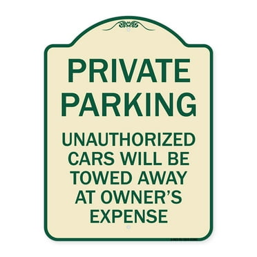SignMission Designer Series Sign - Private Parking Unauthorized Cars Will Be Towed Away at Owner's Expense | Tan & Green 18" x 24" Heavy-Gauge Aluminum Architectural Sign | Made in the