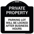 thumbnail image 1 of SignMission Designer Series Sign - Private Property Parking Lot Will Be Locked After Business Hours | Black & White 18" X 18" Heavy-Gauge Aluminum Architectural Sign | Made in the USA, 1 of 4
