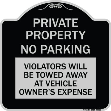 SignMission Designer Series Sign - Private Property - No Parking Violators Will Be Towed Away at Vehicle Owner's Expense | Black & Silver 18" X 18" Heavy-Gauge Aluminum Architectural