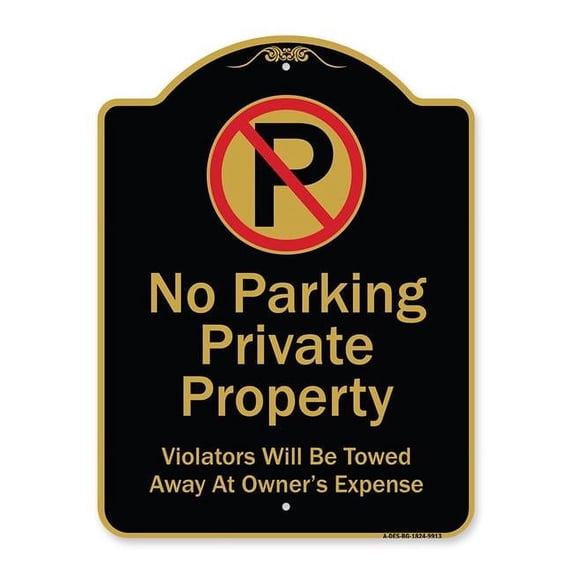 SignMission A-DES-BG-1824-9913 18 x 24 in. Designer Series Sign - Private Property Violators Towed Away At Owner Expense with No Parking Symbol, Black & Gold