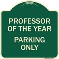thumbnail image 1 of SignMission Designer Series Sign - Professor of the Year Parking Only | Green & Tan 18" X 18" Heavy-Gauge Aluminum Architectural Sign | Protect Your Business & Municipality | Made in, 1 of 4
