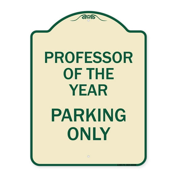 SignMission Designer Series Sign - Professor of the Year Parking Only | Tan & Green 18" x 24" Heavy-Gauge Aluminum Architectural Sign | Protect Your Business & Municipality | Made in