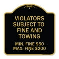 thumbnail image 1 of SignMission Designer Series Sign - R7-8f Violators Subject to Fine and Towing Min. Fine $50 Max Fine $200 | Black & Gold 18" X 18" Heavy-Gauge Aluminum Architectural Sign | Made in the, 1 of 4