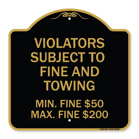 SignMission Designer Series Sign - R7-8f Violators Subject to Fine and Towing Min. Fine $50 Max Fine $200 | Black & Gold 18" X 18" Heavy-Gauge Aluminum Architectural Sign | Made in the