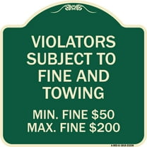 SignMission Designer Series Sign - R7-8f Violators Subject to Fine and Towing Min. Fine $50 Max Fine $200 | Green & Tan 18" X 18" Heavy-Gauge Aluminum Architectural Sign | Made in the