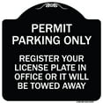 thumbnail image 1 of SignMission Designer Series Sign - Register Your License Plate in Office or It Will Be Towed Away | Black & White 18" X 18" Heavy-Gauge Aluminum Architectural Sign | Made in the USA, 1 of 4