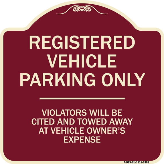 SignMission Designer Series Sign - Registered Vehicle Parking Only Violators Will Be Cited And Towed Away At Vehicle Owner's Expense | Burgundy 18" X 18" Heavy-Gauge Aluminum
