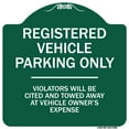 thumbnail image 1 of SignMission Designer Series Sign - Registered Vehicle Parking Only Violators Will Be Cited And Towed Away At Vehicle Owner's Expense | Green & White 18" X 18" Heavy-Gauge Aluminum, 1 of 4