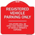 thumbnail image 1 of SignMission Designer Series Sign - Registered Vehicle Parking Only Violators Will Be Cited And Towed Away At Vehicle Owner's Expense | Red & White 18" X 18" Heavy-Gauge Aluminum, 1 of 4