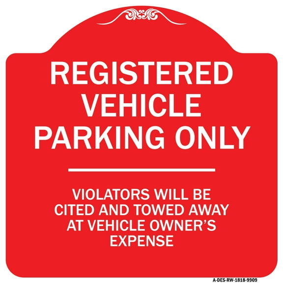 SignMission Designer Series Sign - Registered Vehicle Parking Only Violators Will Be Cited And Towed Away At Vehicle Owner's Expense | Red & White 18" X 18" Heavy-Gauge Aluminum