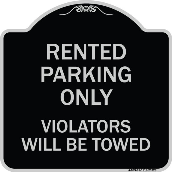 SignMission Designer Series Sign - Rented Parking Only Violators Will Be Towed | Black & Silver 18" X 18" Heavy-Gauge Aluminum Architectural Sign | Made in the USA