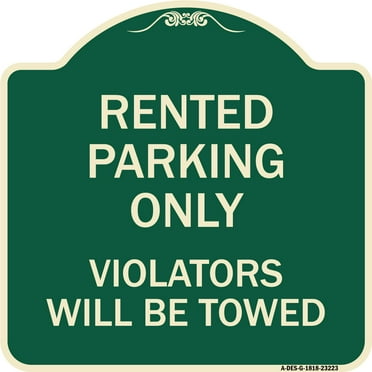 SignMission Designer Series Sign - Rented Parking Only Violators Will Be Towed | Green & Tan 18" X 18" Heavy-Gauge Aluminum Architectural Sign | Protect Your Business & Municipality |