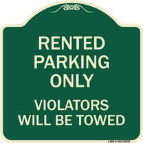 SignMission Designer Series Sign - Rented Parking Only Violators Will Be Towed | Green & Tan 18" X 18" Heavy-Gauge Aluminum Architectural Sign | Protect Your Business & Municipality |