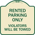 thumbnail image 1 of SignMission Designer Series Sign - Rented Parking Only Violators Will Be Towed | Tan & Green 18" X 18" Heavy-Gauge Aluminum Architectural Sign | Protect Your Business & Municipality |, 1 of 4